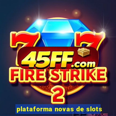 plataforma novas de slots